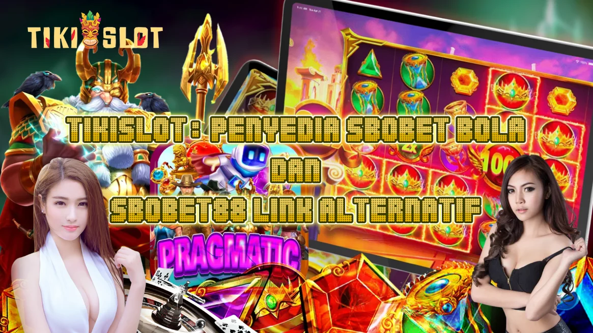 TIKISLOT Sbobet Bola & Sbobet88: Daftar, Login, dan Main Tanpa Hambatan